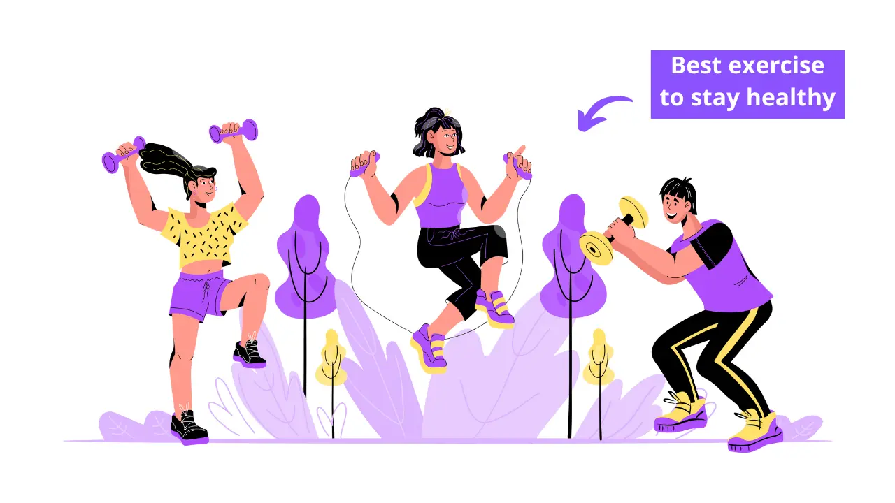 Best exercise to stay healthy New