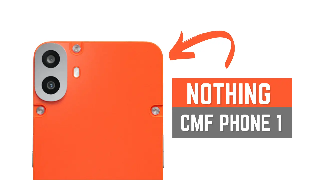 Nothing CMF Phone 1 Launched