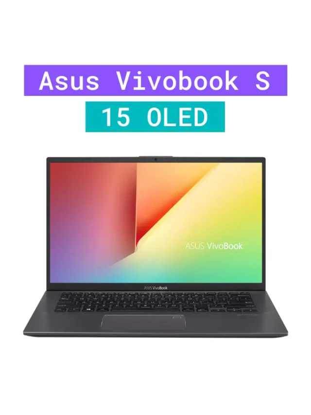 Asus Vivobook S 15 OLED Full Information