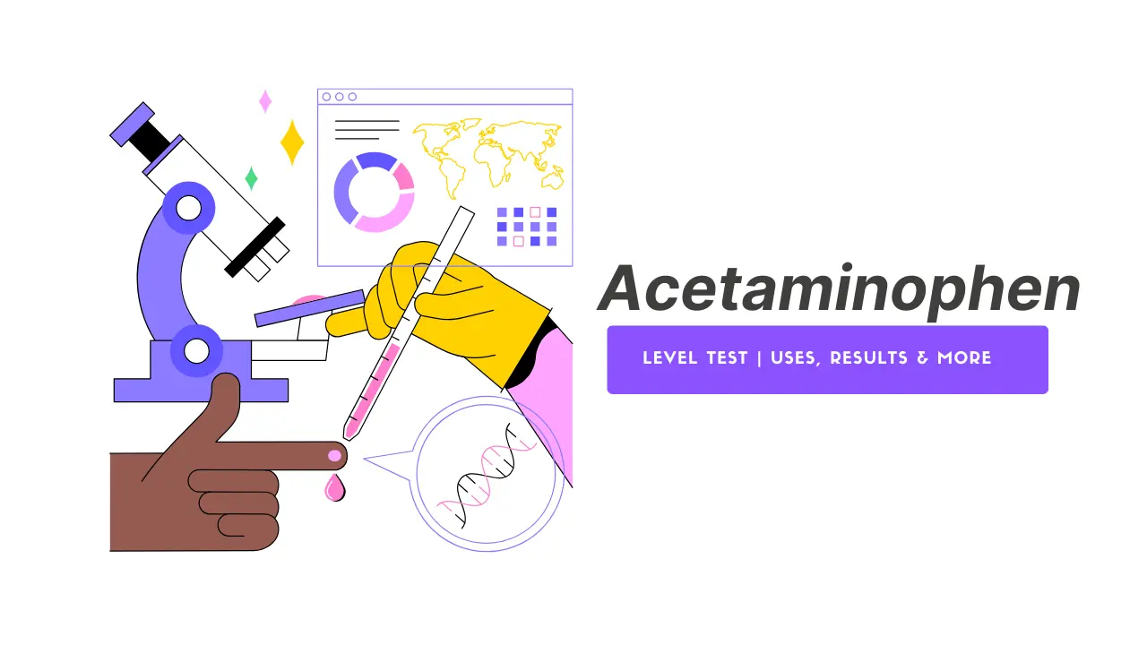 Acetaminophen Level Test | Uses, Results & More